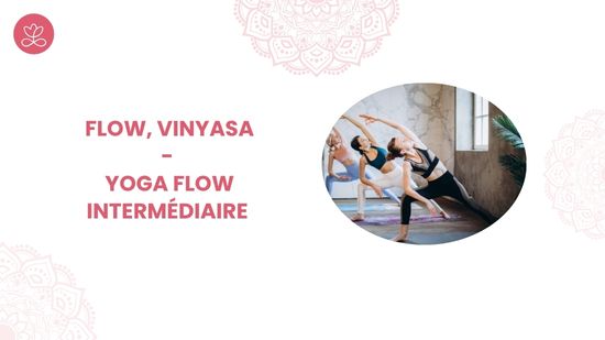 6. Flow, Vinyasa - Yoga flow intermédiaire avec Maryse Lehoux
